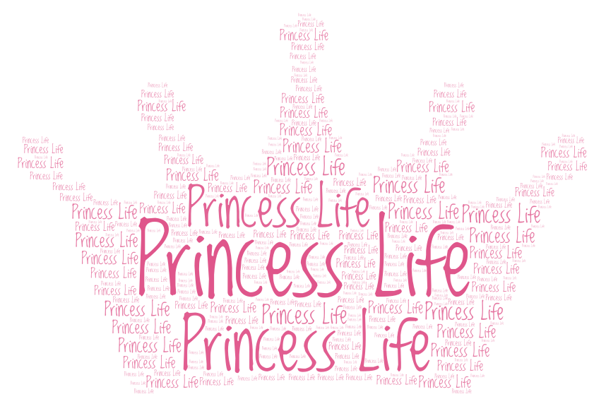 Princess Life - WordArt.com