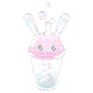 for my bunny that passed away weeks ago word cloud art
